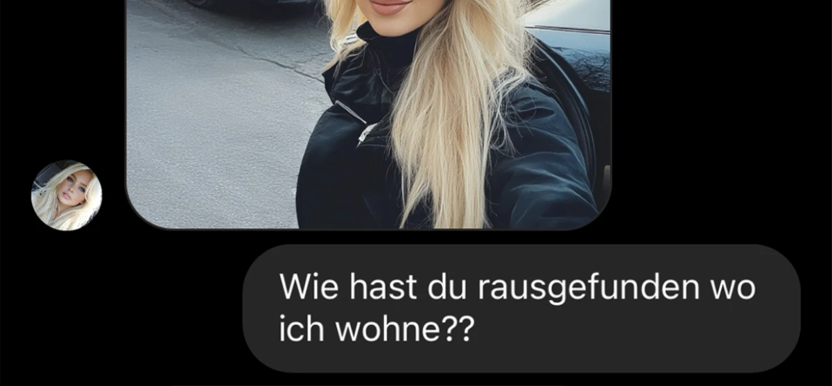 Sie hat herausgefunden wo er wohnt