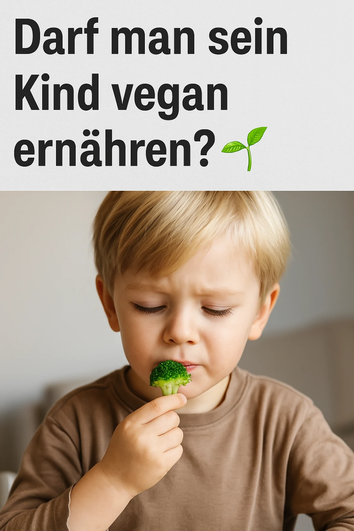 Darf man sein Kind vegan ernähren? 🌱