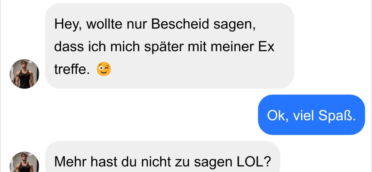 Er sagt ihr wenigstens bescheid