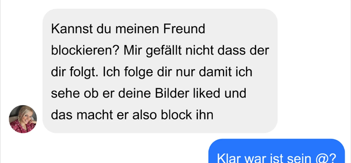 Sie soll ihren Freund blockieren und mach dann das 😂